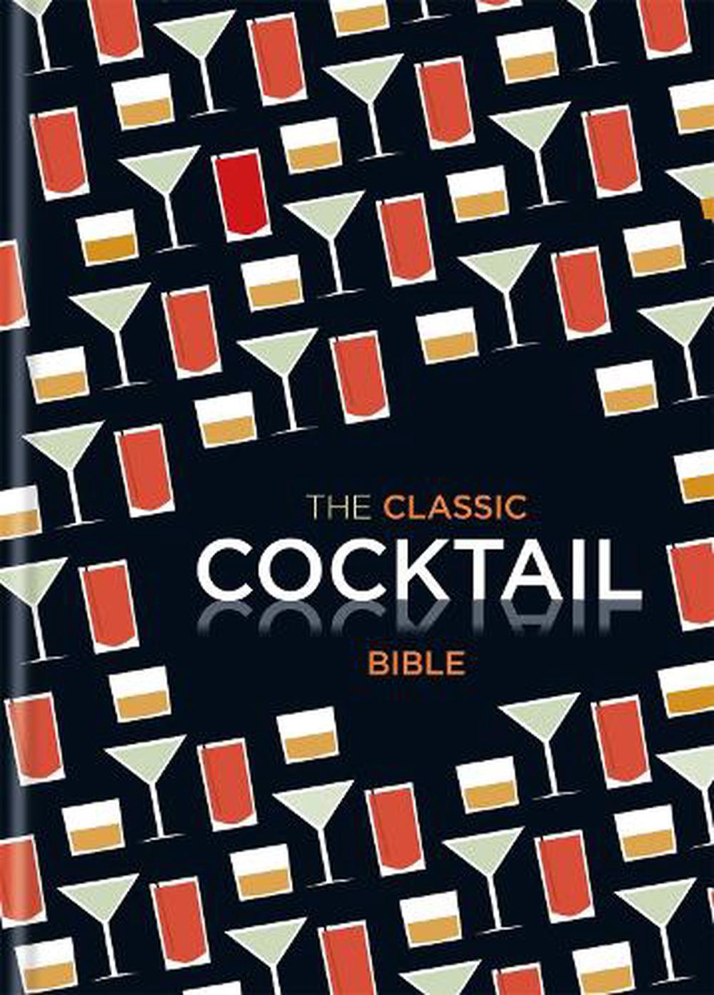 Classic Cocktail Bible