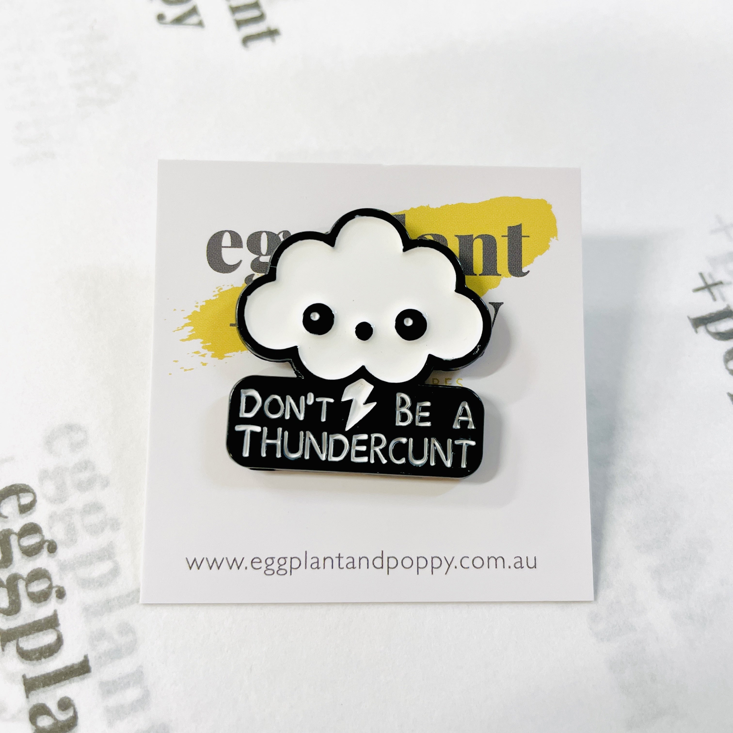 Enamel Pin - Don't Be A Thundercunt