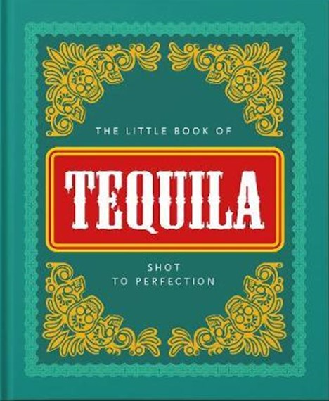 The Little Book Of Tequila