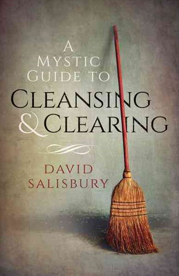 A Mystic Guide To Cleansing & Clearing