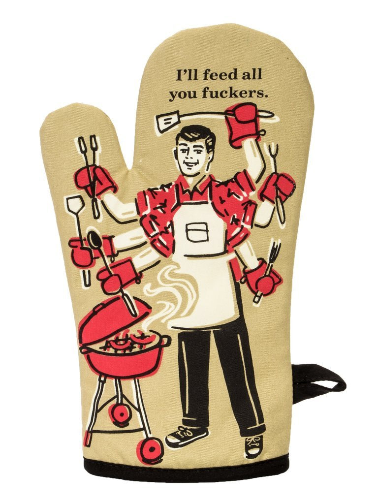 Oven Mitt - I'll Feed You Fuckers