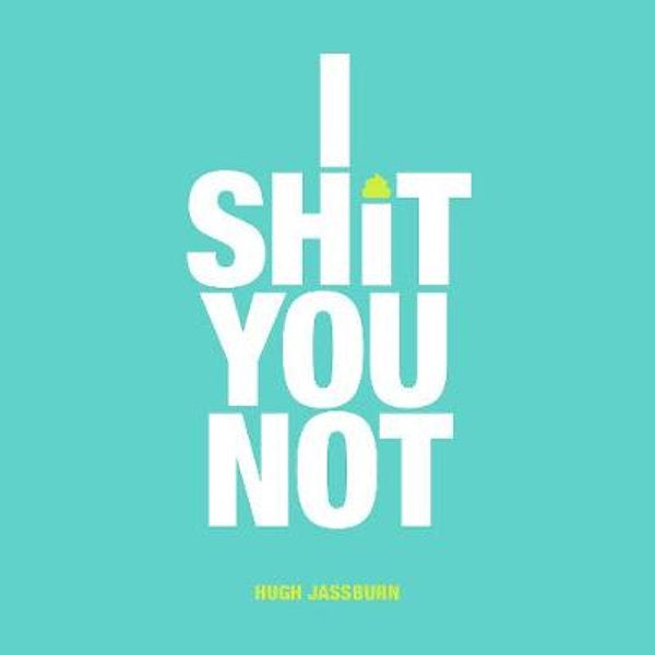 I Shit You Not - Weird Facts From Around The World