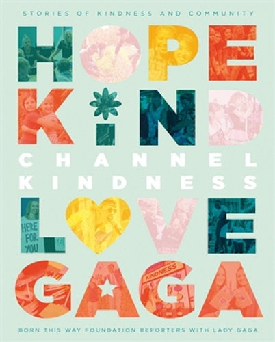 Channel Kindness: Hope Kind Love GaGa