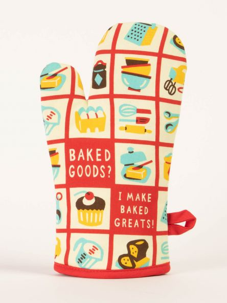Oven Mitt - Baked Goods? I Make Baked Greats