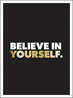 Believe In Yourself