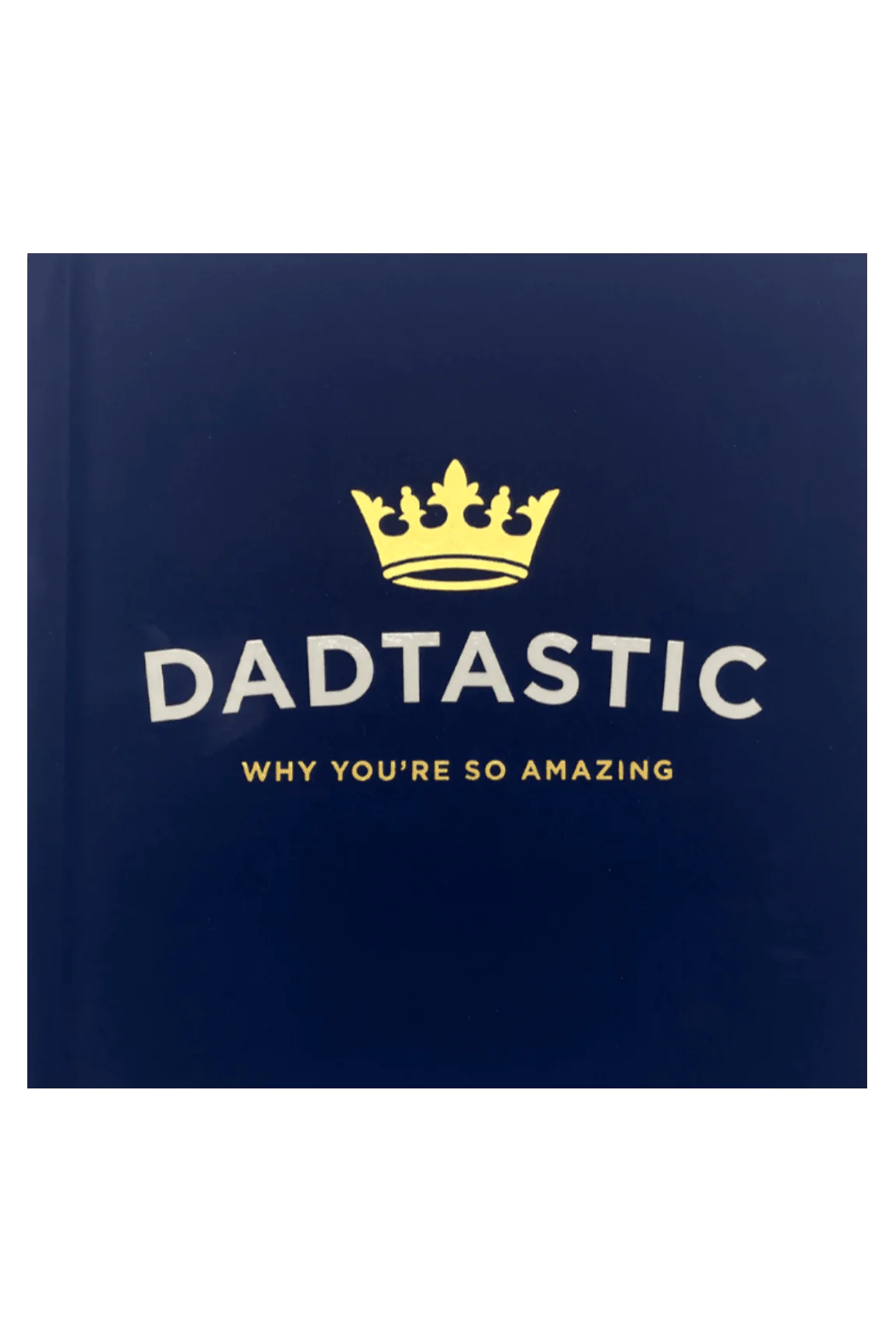 Dadtastic: Why You're So Amazing