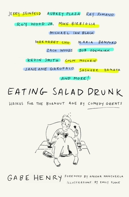 Eating Salad Drunk: Haikus for the Burnout Age