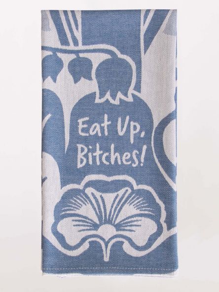 Tea Towel - Eat Up Bitches
