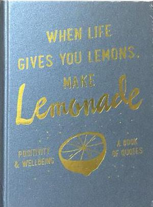 Slogans : When Life Gives You Lemons