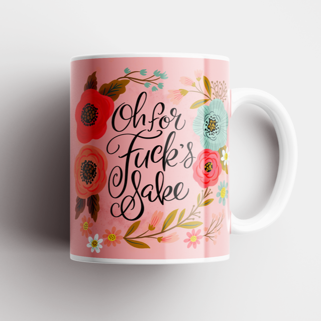Sweary Mug - Oh For Fuck's Sake