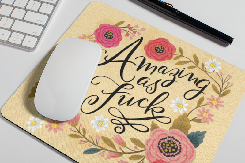 Mouse Pad - Amazing As Fuck