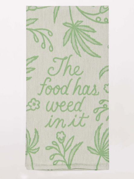 Tea Towel - The Food Has Weed In It