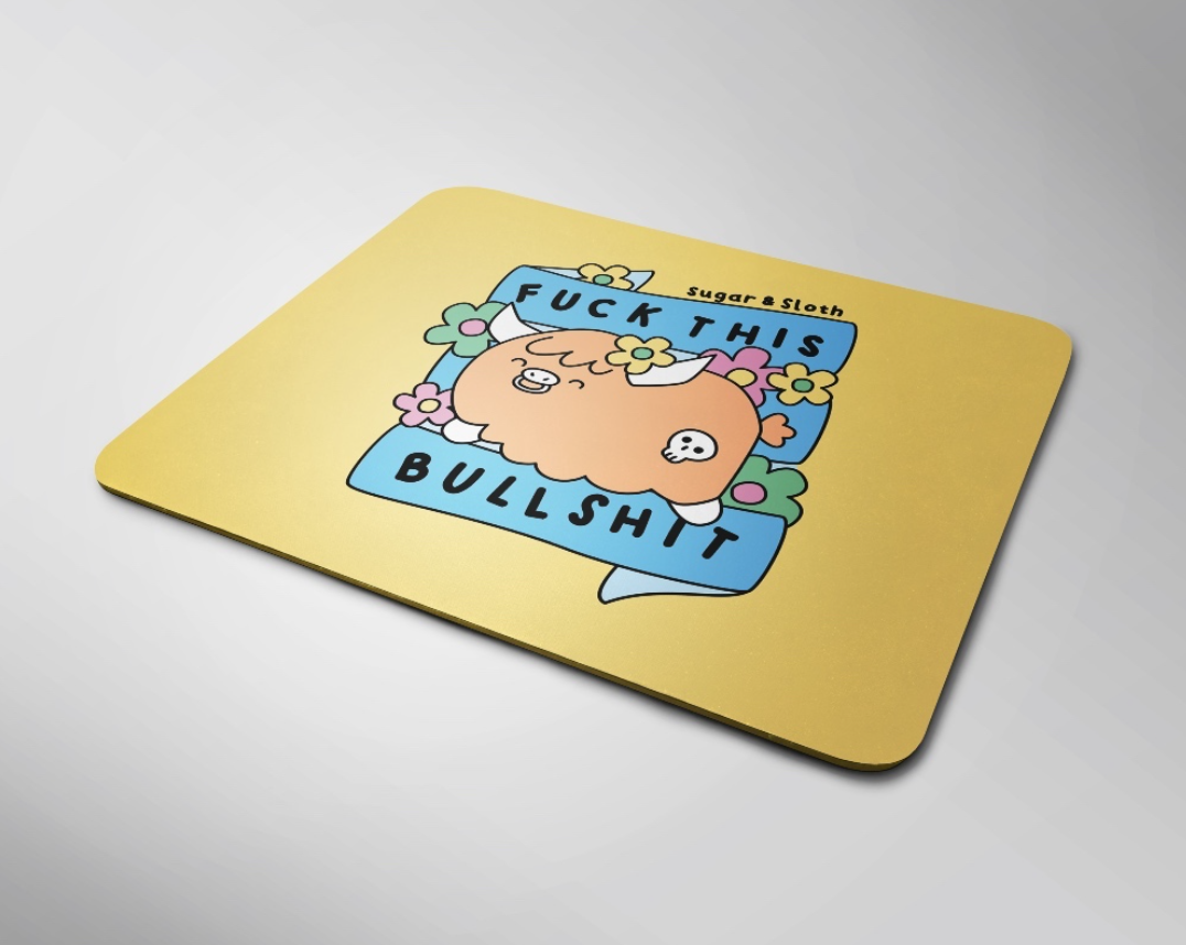 Mouse Pad - Fuck this Bullshit