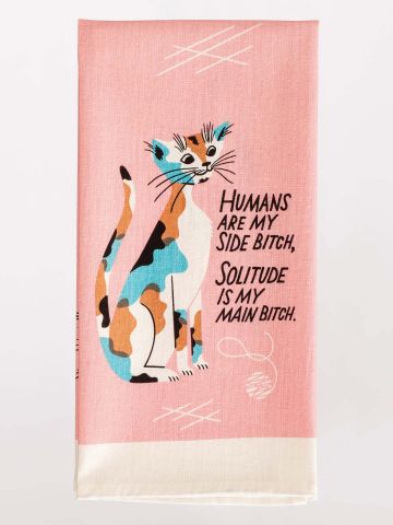 Tea Towel - Humans Are My Side Bitch
