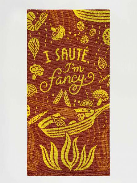 Tea Towel - I Sautè. I'm Fancy