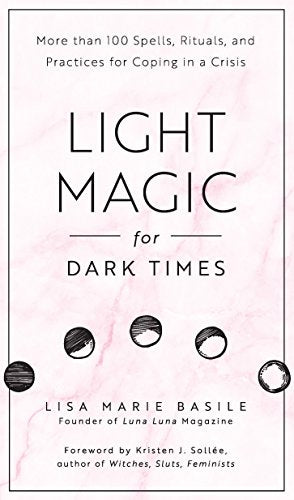 Light Magic For Dark Times