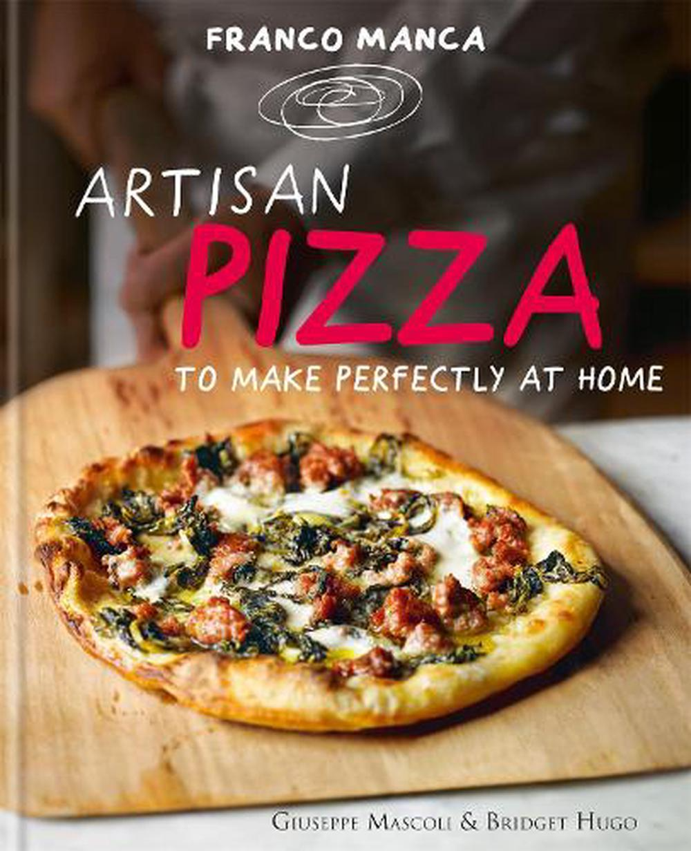 Artisan Pizza To Make Perfectly At Home