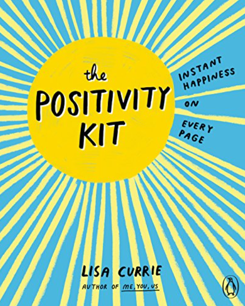 Positivity Kit: Instant Happiness On Every Page