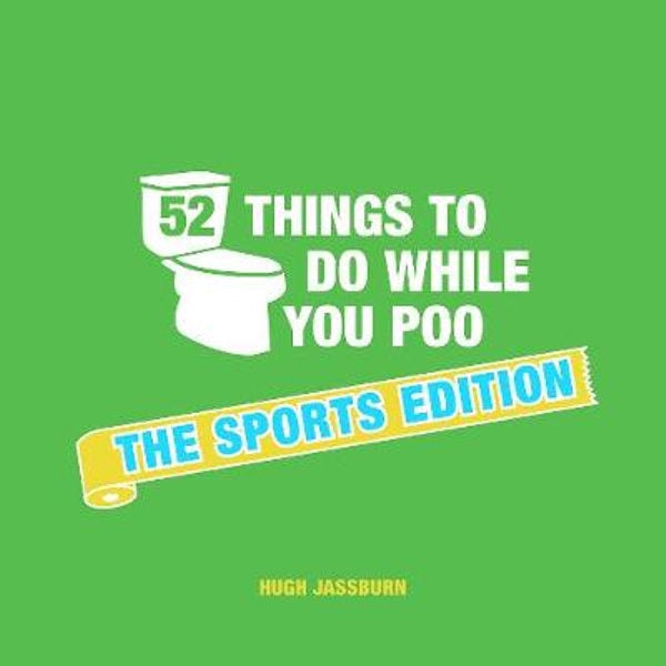 52 Things To Do While You Poo - Sports Edition
