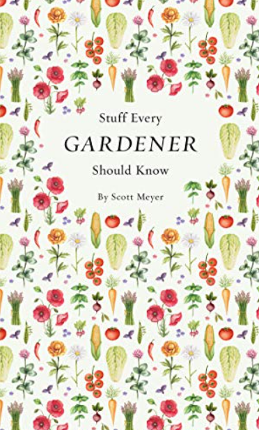 Stuff Every Gardener Should Know