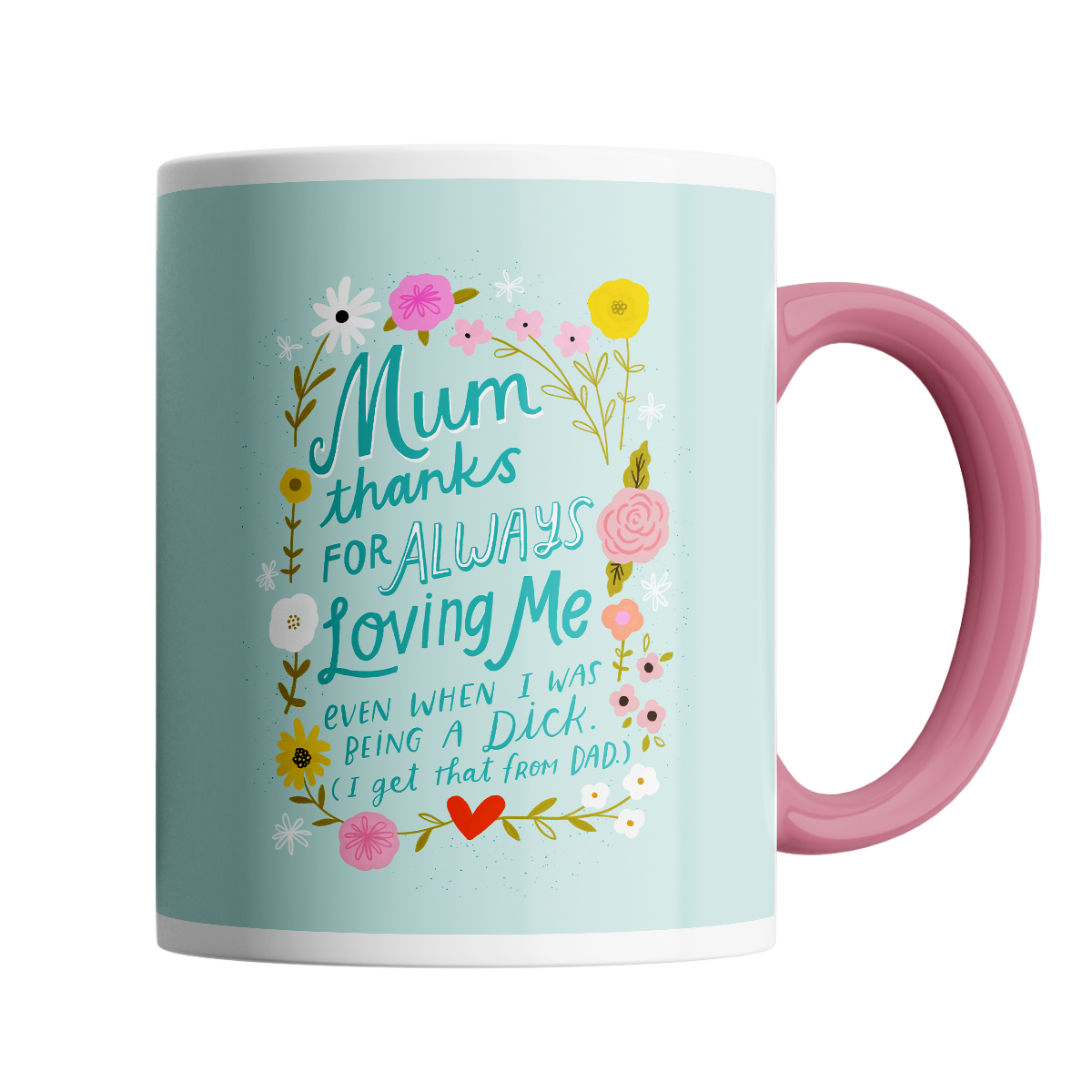 Sweary Mug - Mum Thanks For Always Loving Me