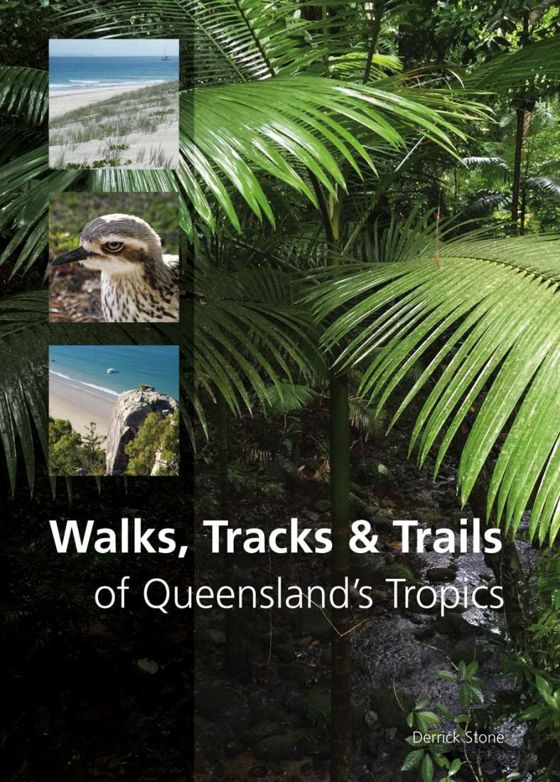 Walks, Tracks & Trails of Queensland's Tropics